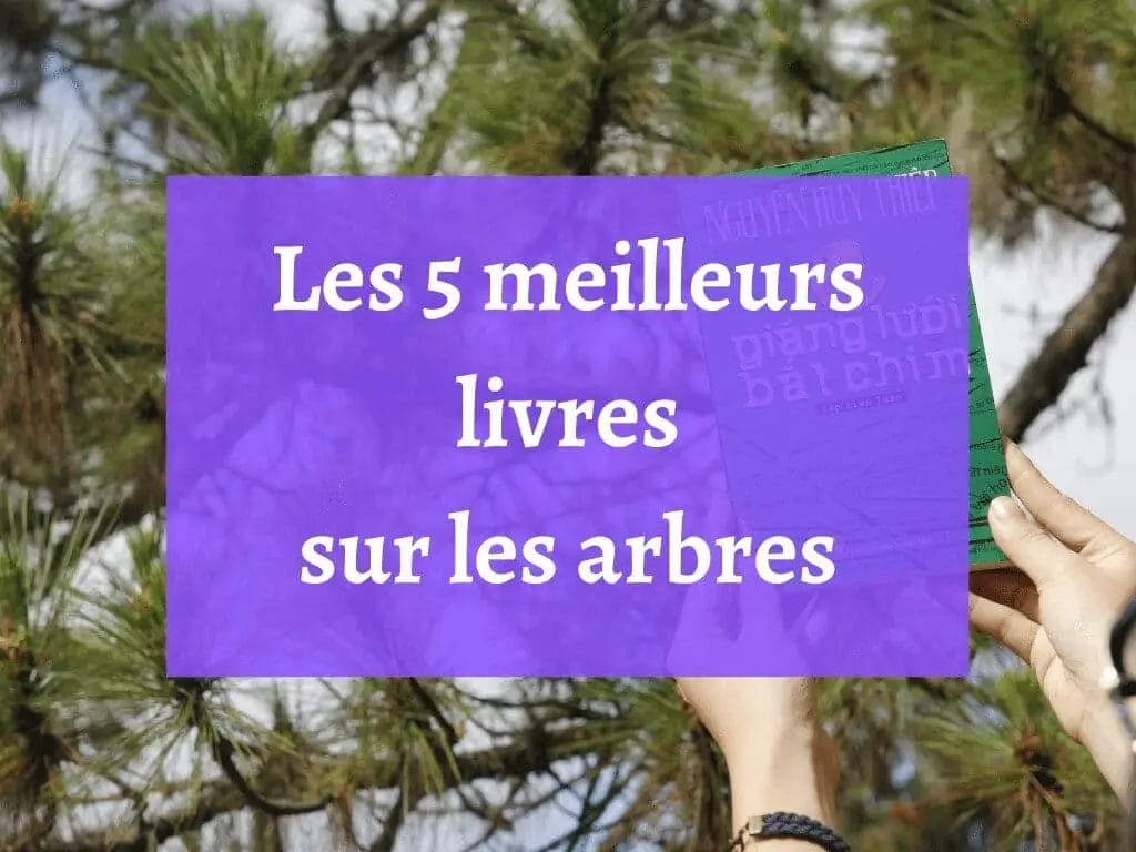 Les Meilleurs Livres Sur Les Arbres