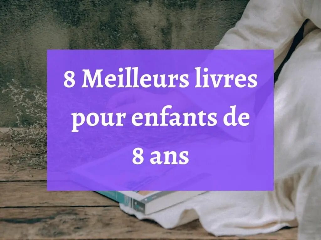 meilleurs livres pour enfant 8 ans