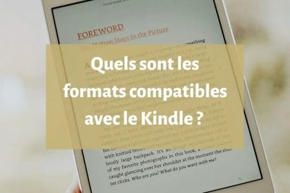 Quels sont les formats compatibles avec le Kindle ? 