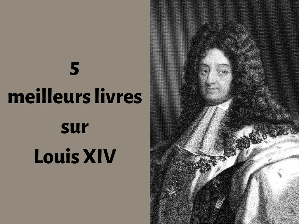 Où trouver les meilleurs livres sur Louis XIV ?